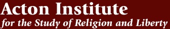 Acton Institute Masthead